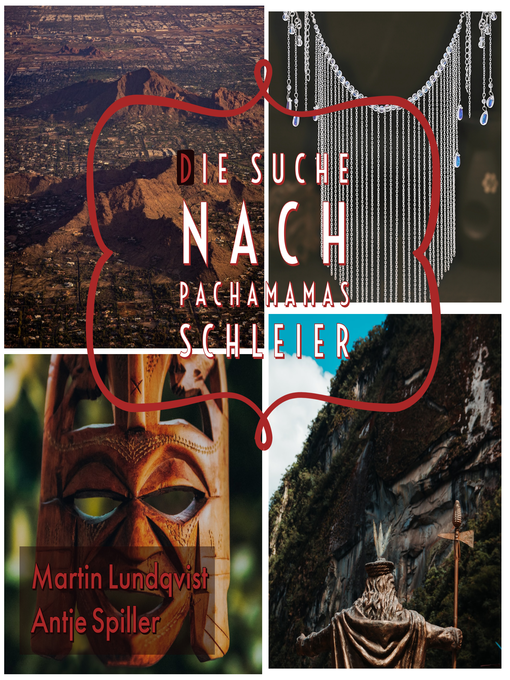 Title details for Die Suche nach Pachamamas Schleier by Martin Lundqvist - Wait list